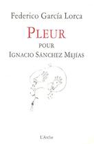 Couverture du livre « Pleur pour ignacio sanchez mejias » de Garcia Lorca F. aux éditions L'arche