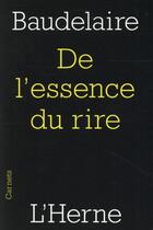 Couverture du livre « De l'essence du rire » de Charles Baudelaire aux éditions L'herne