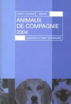 Couverture du livre « Carnet clinique animaux de compagnie 2004 » de Association Des Elev aux éditions Le Point Veterinaire
