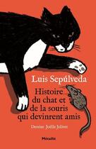 Couverture du livre « Histoire du chat et de la souris qui devinrent amis » de Joelle Jolivet et Luis Sepulveda aux éditions Metailie