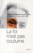 Couverture du livre « La foi n'est pas coutume » de Hyacinthe-Marie Houard aux éditions Jubile