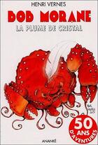 Couverture du livre « Bob Morane ; la plume de cristal » de Henri Vernes aux éditions Ananke