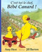 Couverture du livre « C est toi le chef bebe canard » de Barton Jill / Hest A aux éditions Kaleidoscope