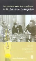 Couverture du livre « Entretiens avec trois geants de la chanson francaise » de Sinclair Dumontais aux éditions Hurtubise