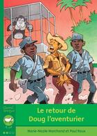 Couverture du livre « Le retour de Doug l'aventurier » de Marie-Nicole Marchand aux éditions Bayard Canada