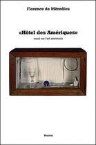 Couverture du livre « Hôtel des Amériques, essai sur l'art américain » de Florence De Meredieu aux éditions Blusson