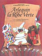 Couverture du livre « Arlequin Et La Robe Verte » de Galli et Fischetto aux éditions Des Lires