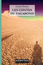 Couverture du livre « Les contes du Vagabond » de Claude Mamier aux éditions Malpertuis