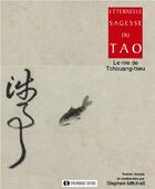 Couverture du livre « L'éternelle sagesse du Tao ; le rire de Tchouang-tseu » de Stephen Mitchell aux éditions Synchronique