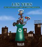 Couverture du livre « Les vers ; des croyances populaires au lombricompostage » de Maurice Dumas aux éditions Berger