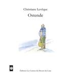 Couverture du livre « Ostende » de Christiane Leveque aux éditions Les Carnets Du Dessert De Lune