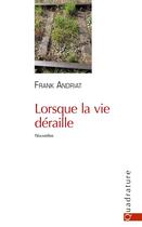 Couverture du livre « Lorsque la vie déraille » de Frank Andriat aux éditions Quadrature