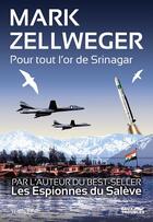 Couverture du livre « Réseau Ambassador Tome 5 : pour tout l'or de Srinagar » de Mark Zellweger aux éditions Eaux Troubles