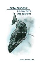 Couverture du livre « Le cimetière des baleines » de Geraldine Ruiz et Lima Lima aux éditions Le Nouveau Pont