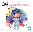 Couverture du livre « Lila signe avec bébé t.5 : Lila au pays des émotions » de Melissa Laurent et Julie-Anne Karsenty aux éditions Chapeau Edition