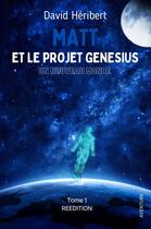 Couverture du livre « Matt et le projet Genesius t.1 : un nouveau monde » de Heribert David aux éditions Hdl