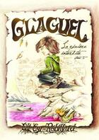 Couverture du livre « Glaguel t.1 ; la rivière interdite » de Lili Cyr-Robillard aux éditions Exit