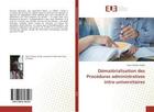 Couverture du livre « Dematerialisation des procedures administratives intra-universitaires » de  aux éditions Editions Universitaires Europeennes