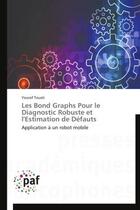 Couverture du livre « Les bond graphs pour le diagnostic robuste et l'estimation de défauts » de Toucef Touati aux éditions Presses Academiques Francophones