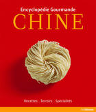 Couverture du livre « Encyclopédie gourmande ; Chine » de Katrin Schlotter et Elke Spielmanns-Rome aux éditions Ullmann