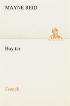 Couverture du livre « Boy tar. french » de Thomas Mayne Reid aux éditions Tredition