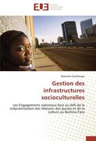 Couverture du livre « Gestion des infrastructures socioculturelles » de Rasmane Ouedraogo aux éditions Editions Universitaires Europeennes