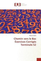 Couverture du livre « Chemin vers le bac exercices corriges terminale s2 » de Djitte Babacar aux éditions Editions Universitaires Europeennes