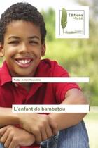 Couverture du livre « L'enfant de bambatou » de Houndolo Todjo aux éditions Muse