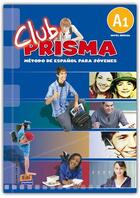 Couverture du livre « Club prisma a1 libro de alumno cd » de Ruth Vazquez Fernandez et Isabel Bueso Fernandez et Maria Ruiz De Gauna Moreno et Maria Isabel Pardo Diaz et Oliva Romer aux éditions Edinumen