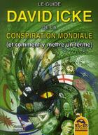 Couverture du livre « Le guide David Icke de la conspiration mondiale (et comment y mettre un terme) » de David Icke aux éditions Macro Editions