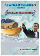 Couverture du livre « The verses of the scholars t.5 : from Noa to Barack Obama » de Flavien Phanzu Mwaka aux éditions Librinova