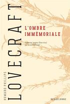 Couverture du livre « L'ombre immémoriale » de Howard Phillips Lovecraft aux éditions Bragelonne