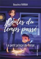Couverture du livre « Contes du temps passe - le petit prince de perse » de Bouchra Farrah aux éditions Sydney Laurent