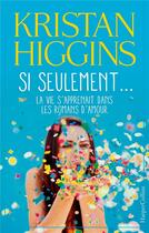 Couverture du livre « Si seulement... la vie s'apprenait dans les romans d'amour » de Kristan Higgins aux éditions Harpercollins