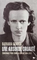 Couverture du livre « Une absurde cruauté : Témoignage d'une femme au Goulag (1944-1955) » de Barbara Skarga aux éditions Table Ronde