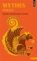 Couverture du livre « Mythes perses » de Vesta Sarkhosh Curtis aux éditions Points