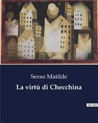 Couverture du livre « La virtù di Checchina » de Serao Matilde aux éditions Culturea
