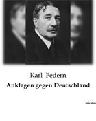 Couverture du livre « Anklagen gegen Deutschland » de Karl Federn aux éditions Culturea