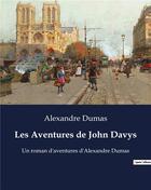 Couverture du livre « Les Aventures de John Davys : Un roman d'aventures d'Alexandre Dumas » de Alexandre Dumas aux éditions Culturea