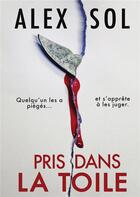 Couverture du livre « Pris dans la toile » de Alex Sol aux éditions Bookelis