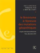 Couverture du livre « Le féminisme à l'épreuve des mutations géopolitiques » de Francoise Picq et Martine Storti aux éditions Ixe