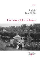 Couverture du livre « Un prince à Casablanca » de Ralph Toledano aux éditions Editions De La Grande Ourse