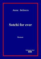 Couverture du livre « Sotchi for ever » de Anne Selivers aux éditions Rod