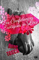 Couverture du livre « Les confidences érotiques de Lou » de Aline Tosca aux éditions Les éditions Du 38