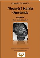 Couverture du livre « Nioussérê Kalala Omotunde expliqué aux adolescents » de Doumbo Fakoly aux éditions Maat Kem