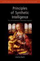 Couverture du livre « Principles of Synthetic Intelligence PSI: An Architecture of Motivated » de Bach Joscha aux éditions Oxford University Press Usa