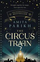 Couverture du livre « THE CIRCUS TRAIN » de Amita Parikh aux éditions Sphere