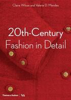 Couverture du livre « 20th-century fashion in detail » de Claire Wilcox aux éditions Thames & Hudson