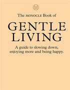 Couverture du livre « The monocle manifesto for a gentler life » de Brule Tyler/Tuck And aux éditions Thames & Hudson