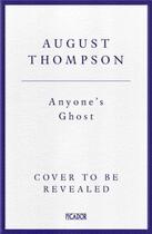 Couverture du livre « ANYONE'S GHOST » de August Thompson aux éditions Pan Macmillan